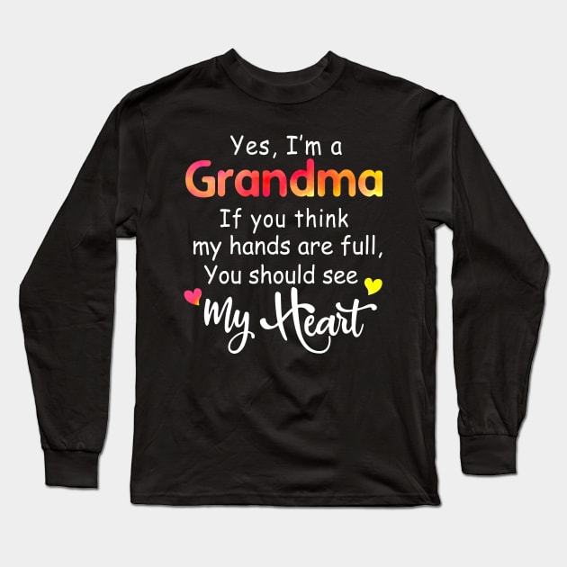 Yes I am A Grandma Long Sleeve T-Shirt by TeeWind